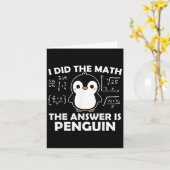 Ich habe die Mathe Funny Pinguin Antwort Niedlich Karte (Gelbe Blume)