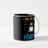 Ich habe die Mathematik Die Antwort ist Pinguin Fu Zweifarbige Tasse (VorderseiteRechts)