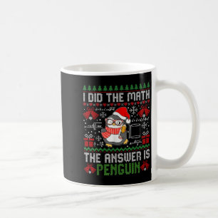 Ich habe die Mathematik die Antwort ist Pinguin Ug Kaffeetasse