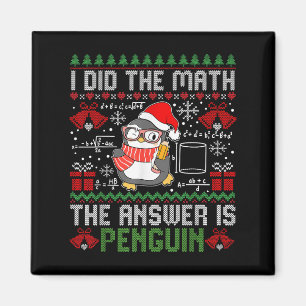 Ich habe die Mathematik die Antwort ist Pinguin Ug Magnet
