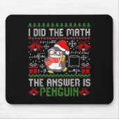 Ich habe die Mathematik die Antwort ist Pinguin Ug Mousepad (Vorne)