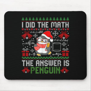 Ich habe die Mathematik die Antwort ist Pinguin Ug Mousepad