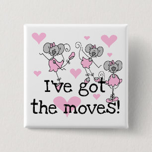 Ich habe die Moves Ballerina T-Shirts und Geschenk Button