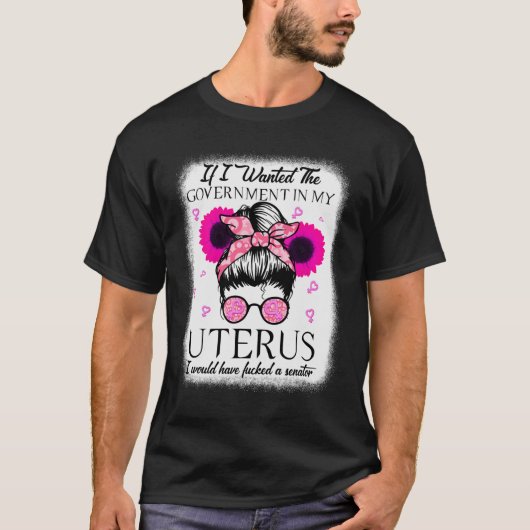 Ich habe die Regierung in meiner Uterus Pro-Wahl G T-Shirt (Vorderseite)