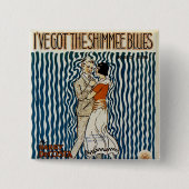 Ich habe die Shimmie-Blues Got Button (Vorderseite)
