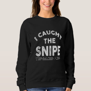 Ich habe die Snipe Snipe Jagen gefangen Sweatshirt
