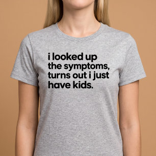 Ich habe die Symptome nachgeschlagen, ich habe ein T-Shirt