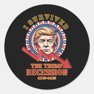 Ich habe die Trump-Rezession überlebt 4_7_25 - 4_9 Runder Aufkleber