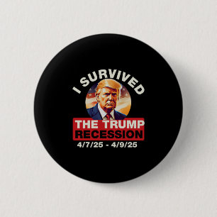 Ich habe die Trump-Rezession überlebt Lustig für M Button