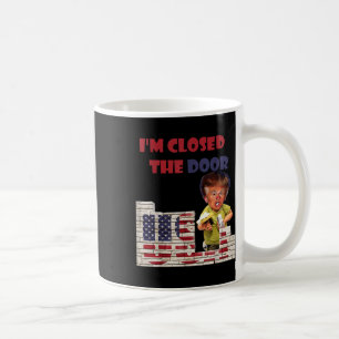 Ich habe die Tür geschlossen, witzig Gezeichnet vo Kaffeetasse