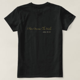Ich habe die Welt überwunden Johannes 16:33 T-Shirt