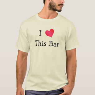 Ich habe diese Bar Liebe T-Shirt