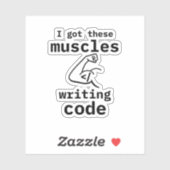 Ich habe diese Muskeln Got Code Funny Coder schrei Aufkleber (Blatt)