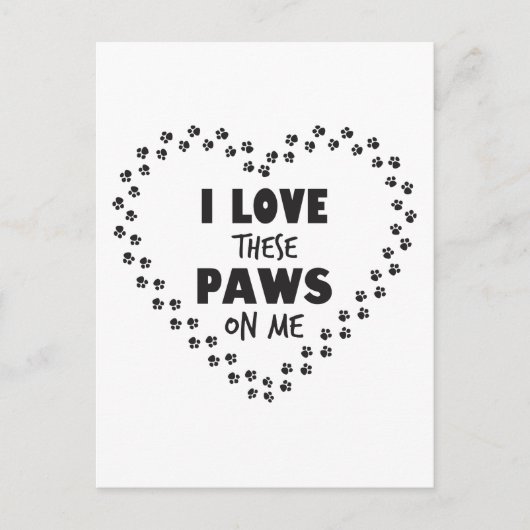 Ich habe diese Pfoten auf mir Liebe Postkarte (Vorderseite)