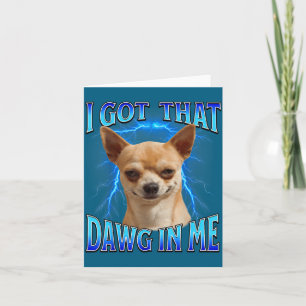 Ich habe diesen Dawg in mir Meme Lustiger Spruch I Karte