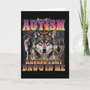 Ich habe diesen Dawg in mir Wölfe 90er Autismus-Be Karte