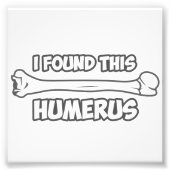 Ich habe diesen Humerus gefunden Fotodruck (Vorne)