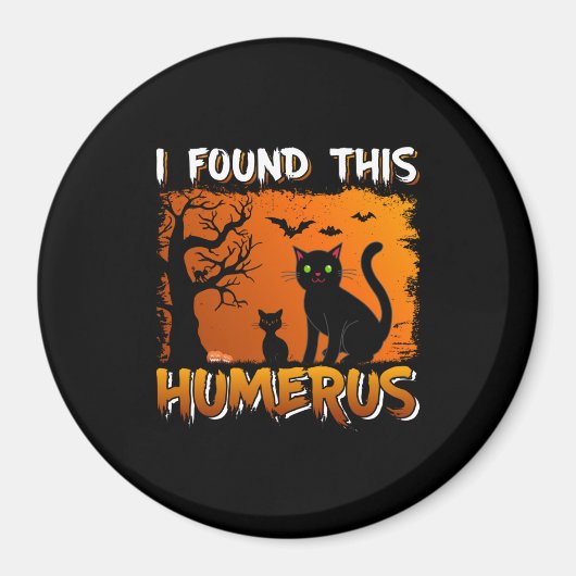 Ich habe diesen Humerus gefunden Magnet (Vorne)