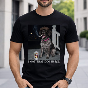 Ich habe diesen Hund in mir, Deutsch Drahthaar  T-Shirt