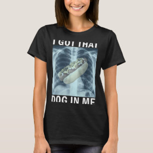 Ich habe diesen Hund in mir Hot Dog Röntgen-Meme  T-Shirt