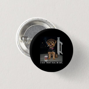 Ich habe diesen Hund in mir, lustige Yorkie-Persön Button