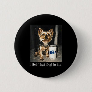 Ich habe diesen Hund mir lustig yorkie rauchende Z Button