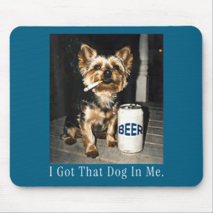 Ich habe diesen Hund mir lustiger Yorkie raucht Zi Mousepad
