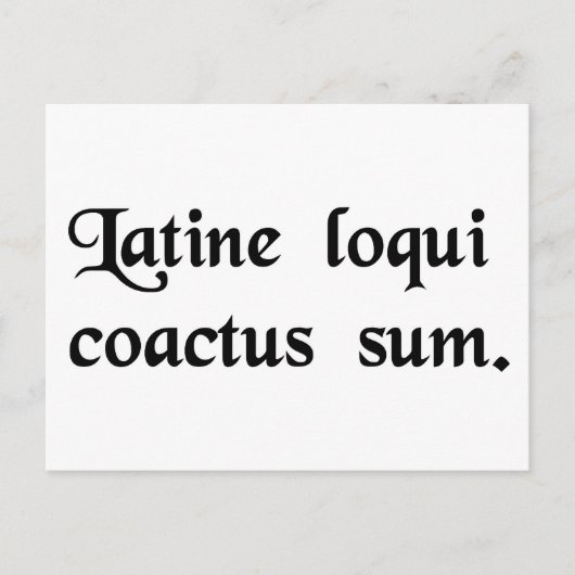 Ich habe diesen Zwang, Latein zu sprechen. Postkarte (Vorderseite)