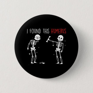 Ich habe dieses Humerus Framework Skelett gefunden Button