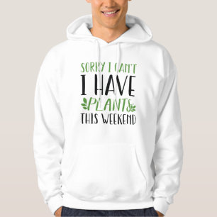 Ich habe dieses Wochenende Pflanze Hoodie