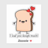 Ich habe dir das Brot mit viel Toast gekocht Aufkleber (Blatt)