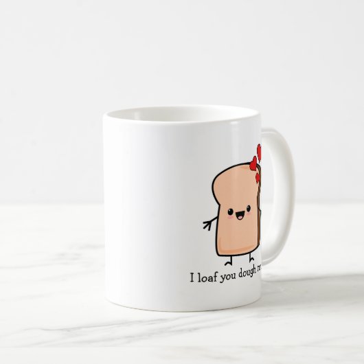 Ich habe dir das Brot mit viel Toast gekocht Kaffeetasse (VorderseiteRechts)