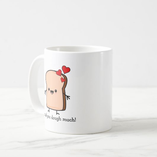 Ich habe dir das Brot mit viel Toast gekocht Kaffeetasse (Vorderseite Links)