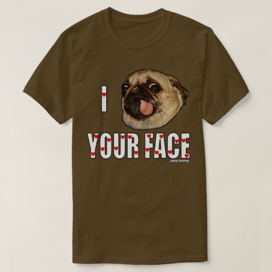 Ich habe dir das Gesicht Möpse T-Shirt (Design vorne)