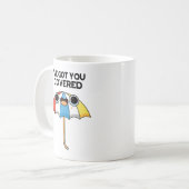 Ich habe dir einen bedeckten Sonnenschirmpun Got Kaffeetasse (Vorderseite Links)