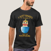 Ich habe dir gerade ein bisschen gebacken, um die  T-Shirt (Vorderseite)