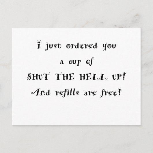 Ich habe dir gerade eine Tasse Klappe bestellt Postkarte (Vorderseite)
