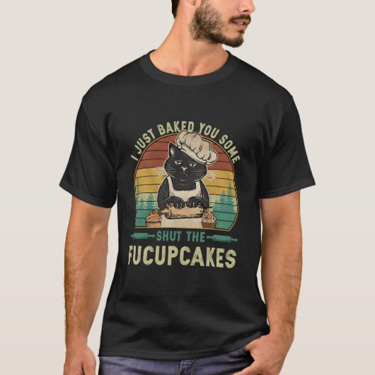 Ich habe dir gerade etwas gebacken, um die Fucupca T-Shirt (Vorderseite)