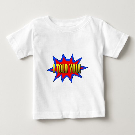 Ich habe dir gesagt baby t-shirt (Vorderseite)