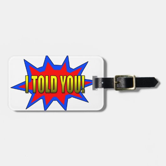 Ich habe dir gesagt gepäckanhänger (Vorderseite horizontal)