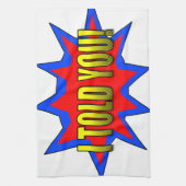 Ich habe dir gesagt geschirrtuch (Vertikal)