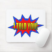 Ich habe dir gesagt mousepad (Mit Mouse)