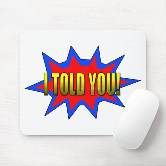 Ich habe dir gesagt mousepad (Mit Mouse)