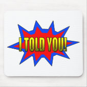 Ich habe dir gesagt mousepad (Vorne)