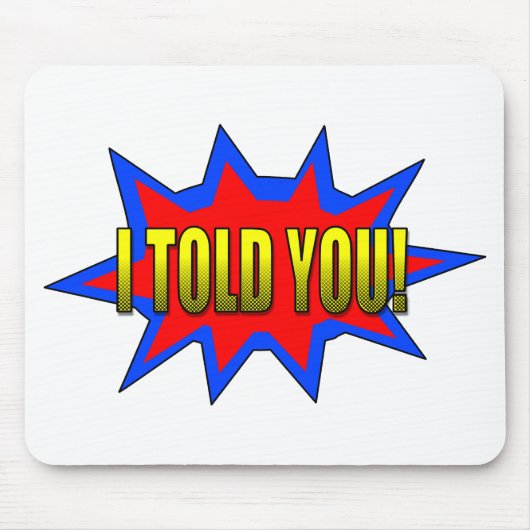 Ich habe dir gesagt mousepad (Vorne)