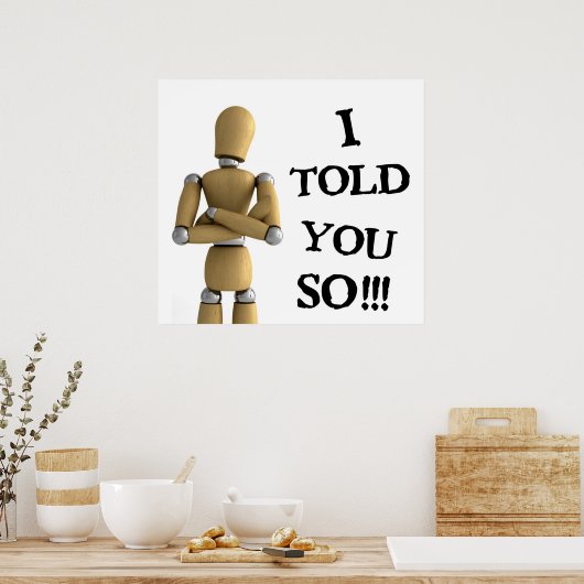Ich habe dir ja gesagt - Poster (Küche)