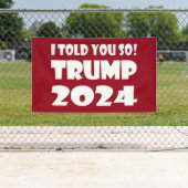Ich habe dir ja gesagt! Trump 2024 Banner (Insitu)