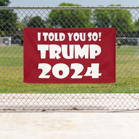 Ich habe dir ja gesagt! Trump 2024 Banner (Insitu)