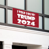 Ich habe dir ja gesagt! Trump 2024 Banner (Äußeres Gebäude)