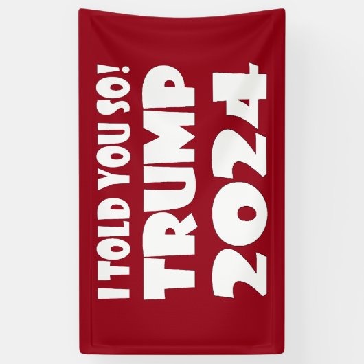 Ich habe dir ja gesagt! Trump 2024 Banner (Vertikal)